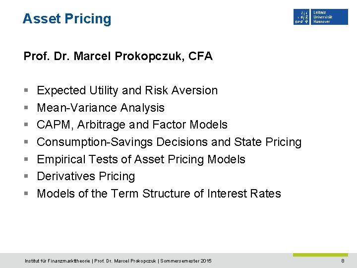 Asset Pricing Prof. Dr. Marcel Prokopczuk, CFA § § § § Expected Utility and