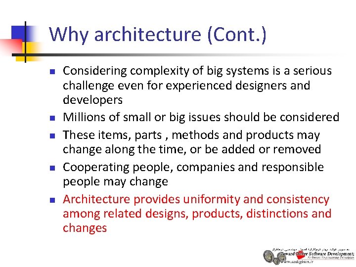 Why architecture (Cont. ) n n n Considering complexity of big systems is a