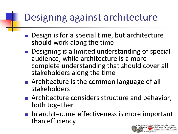 Designing against architecture n n n Design is for a special time, but architecture