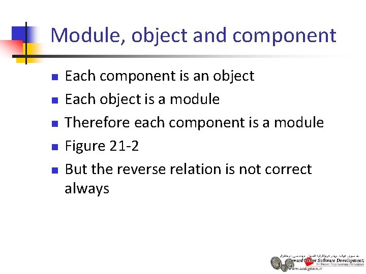 Module, object and component n n n Each component is an object Each object