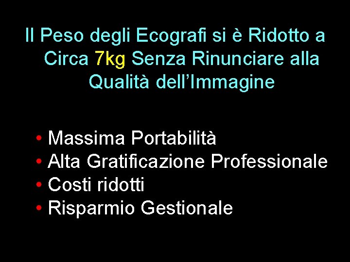 Il Peso degli Ecografi si è Ridotto a Circa 7 kg Senza Rinunciare alla