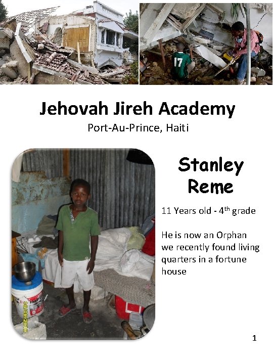 Jehovah Jireh Academy Port-Au-Prince, Haiti Stanley Reme 11 Years old - 4 th grade