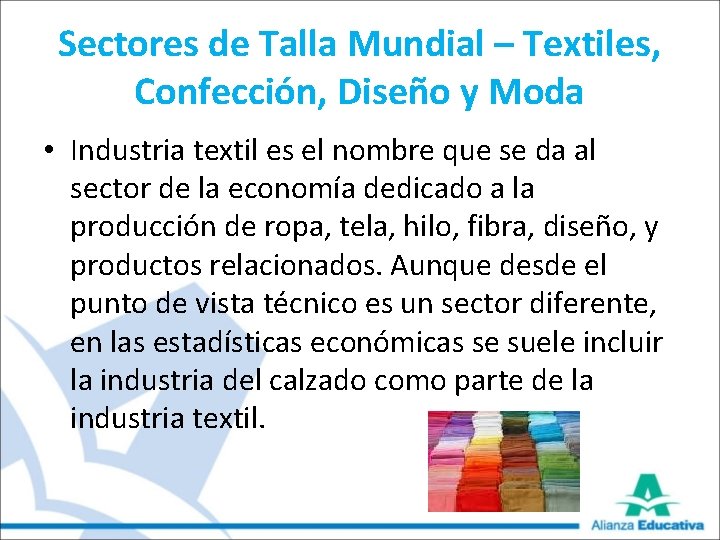 Sectores de Talla Mundial – Textiles, Confección, Diseño y Moda • Industria textil es