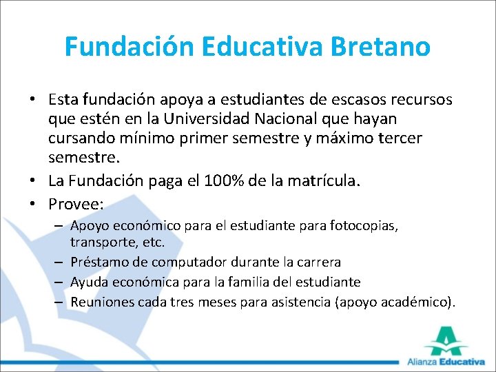 Fundación Educativa Bretano • Esta fundación apoya a estudiantes de escasos recursos que estén