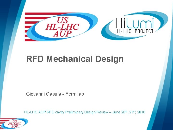 RFD Mechanical Design Giovanni Casula - Fermilab HL-LHC AUP RFD cavity Preliminary Design Review