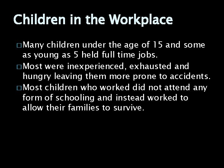 Children in the Workplace � Many children under the age of 15 and some