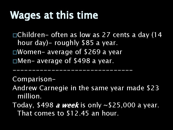 Wages at this time � Children- often as low as 27 cents a day