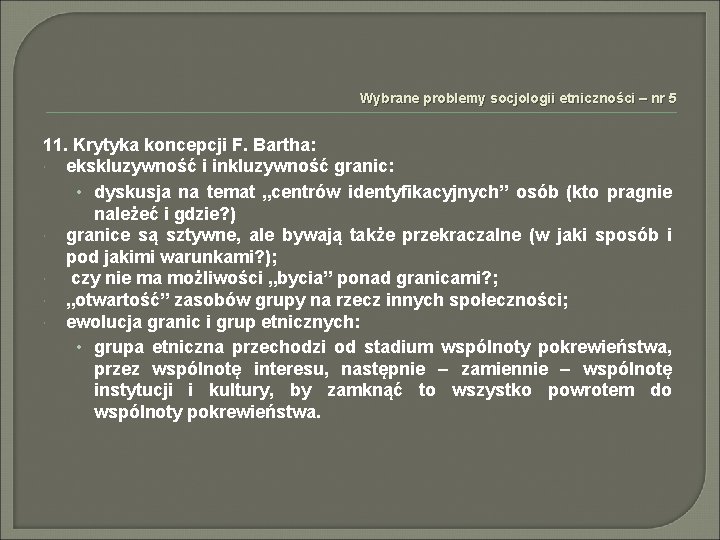 Wybrane problemy socjologii etniczności – nr 5 11. Krytyka koncepcji F. Bartha: ekskluzywność i