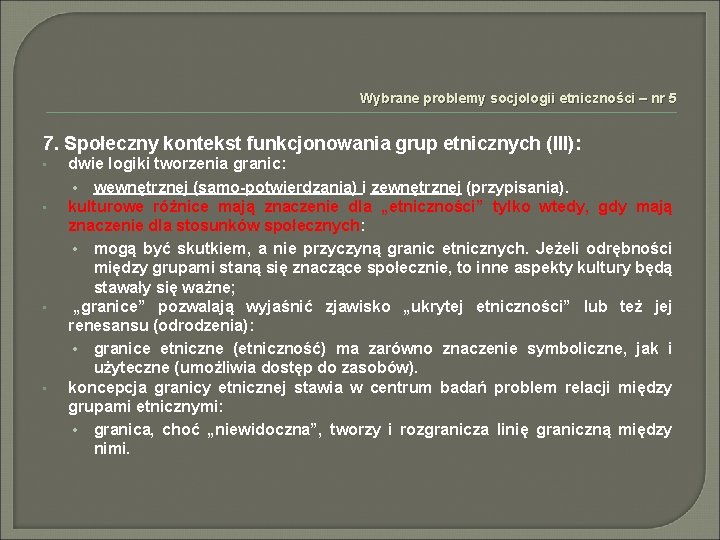 Wybrane problemy socjologii etniczności – nr 5 7. Społeczny kontekst funkcjonowania grup etnicznych (III):