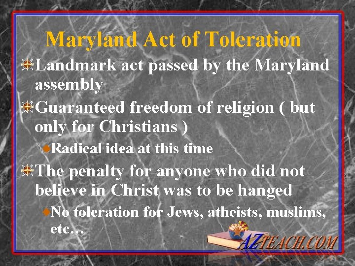 Maryland Act of Toleration Landmark act passed by the Maryland assembly Guaranteed freedom of