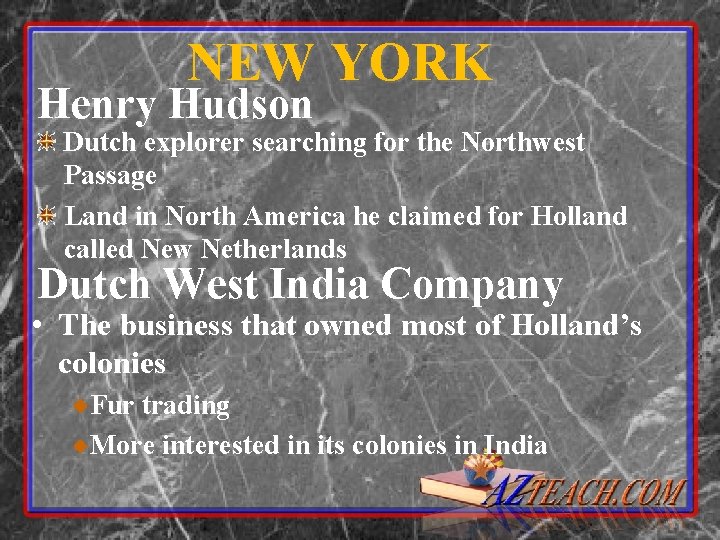 NEW YORK Henry Hudson Dutch explorer searching for the Northwest Passage Land in North