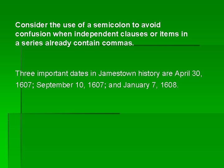 Consider the use of a semicolon to avoid confusion when independent clauses or items