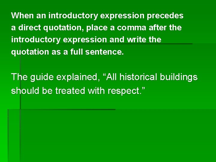 When an introductory expression precedes a direct quotation, place a comma after the introductory