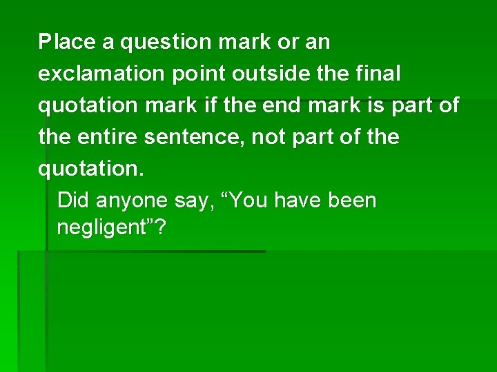 Place a question mark or an exclamation point outside the final quotation mark if