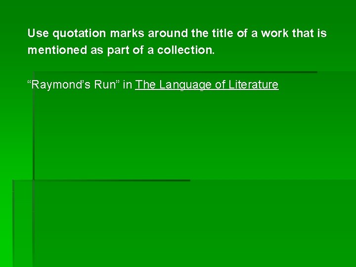 Use quotation marks around the title of a work that is mentioned as part