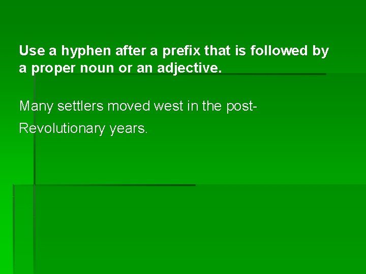 Use a hyphen after a prefix that is followed by a proper noun or