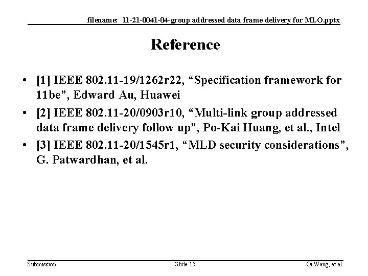 filename: 11 -21 -0041 -04 -group addressed data frame delivery for MLO. pptx Reference filename: 11 -21 -0041 -04 -group addressed data frame delivery for MLO. pptx Reference