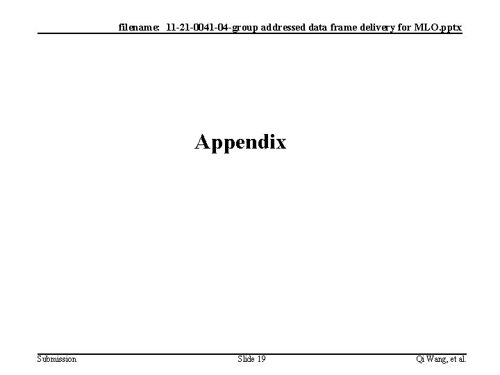 filename: 11 -21 -0041 -04 -group addressed data frame delivery for MLO. pptx Appendix