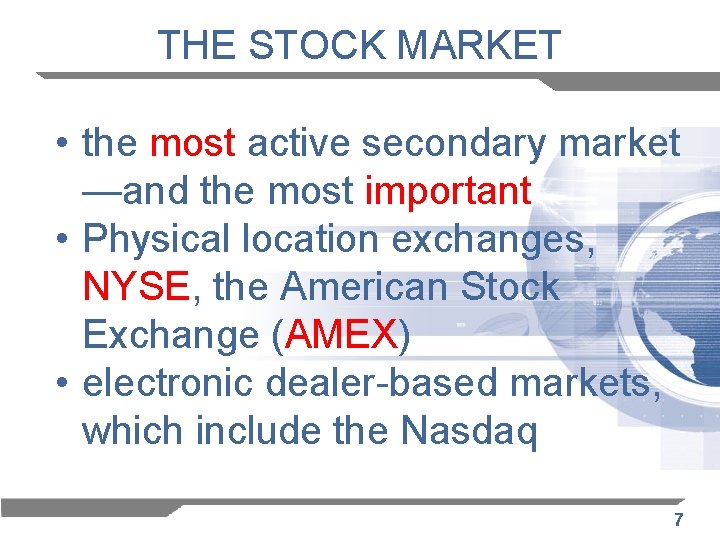 THE STOCK MARKET • the most active secondary market —and the most important •