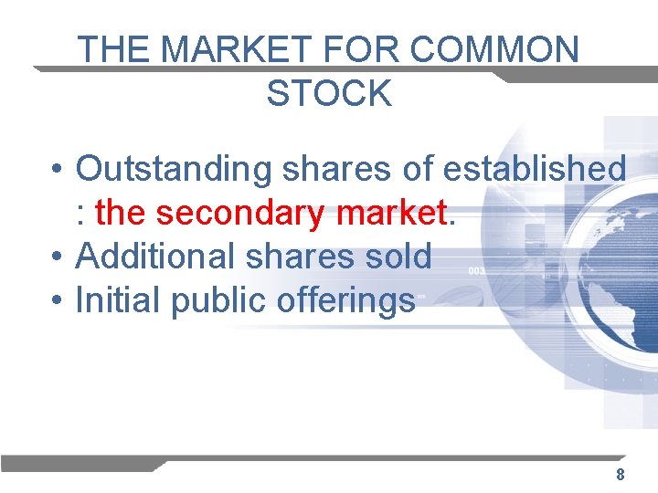 THE MARKET FOR COMMON STOCK • Outstanding shares of established : the secondary market.