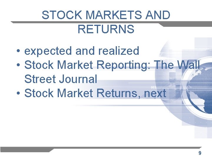 STOCK MARKETS AND RETURNS • expected and realized • Stock Market Reporting: The Wall