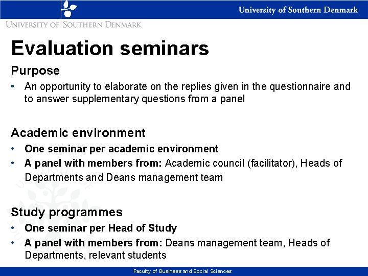 Evaluation seminars Purpose • An opportunity to elaborate on the replies given in the