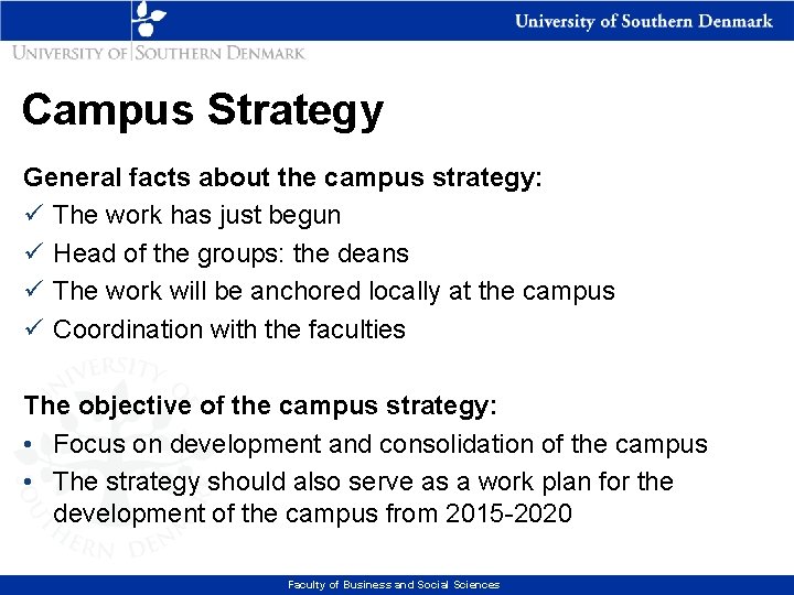 Campus Strategy General facts about the campus strategy: ü The work has just begun