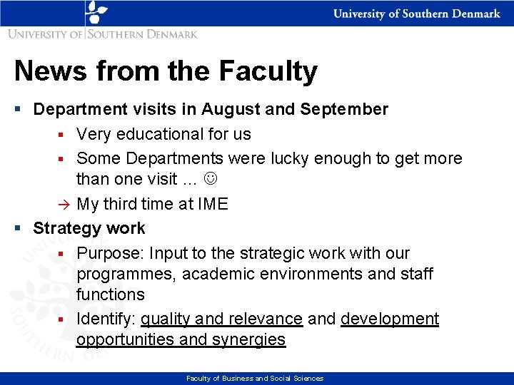 News from the Faculty § Department visits in August and September § Very educational