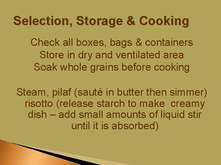 Selection, Storage & Cooking Check all boxes, bags & containers Store in dry and