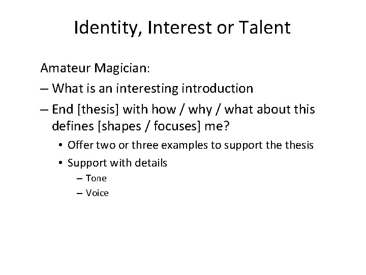 Identity, Interest or Talent Amateur Magician: – What is an interesting introduction – End