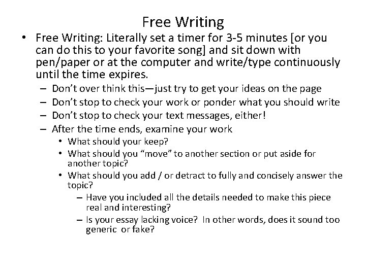 Free Writing • Free Writing: Literally set a timer for 3 -5 minutes [or