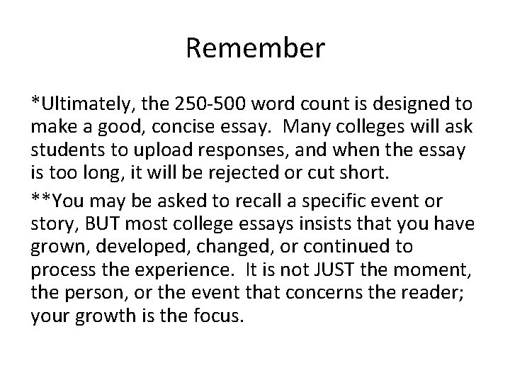 Remember *Ultimately, the 250 -500 word count is designed to make a good, concise