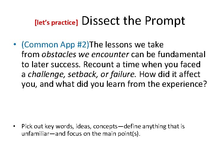 [let’s practice] Dissect the Prompt • (Common App #2)The lessons we take from obstacles