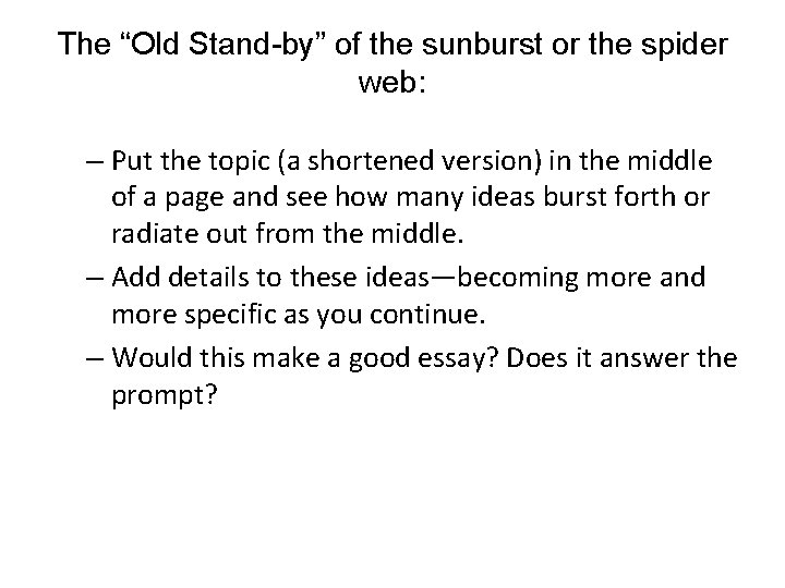 The “Old Stand-by” of the sunburst or the spider web: – Put the topic