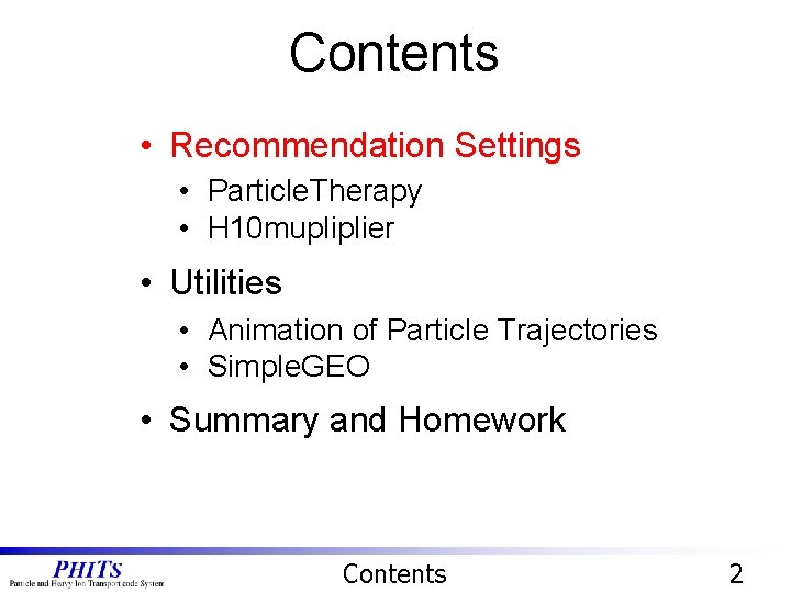 Contents • Recommendation Settings • Particle. Therapy • H 10 mupliplier • Utilities • Contents • Recommendation Settings • Particle. Therapy • H 10 mupliplier • Utilities •