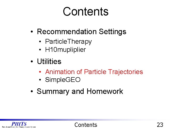 Contents • Recommendation Settings • Particle. Therapy • H 10 mupliplier • Utilities • Contents • Recommendation Settings • Particle. Therapy • H 10 mupliplier • Utilities •
