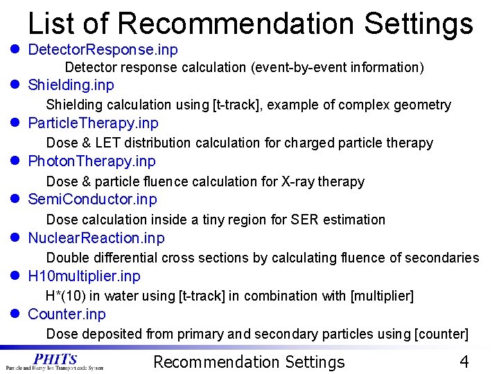 List of Recommendation Settings l Detector. Response. inp Detector response calculation (event-by-event information) l List of Recommendation Settings l Detector. Response. inp Detector response calculation (event-by-event information) l