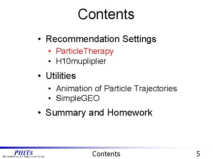 Contents • Recommendation Settings • Particle. Therapy • H 10 mupliplier • Utilities • Contents • Recommendation Settings • Particle. Therapy • H 10 mupliplier • Utilities •