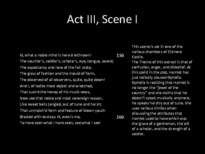 Act III, Scene I O, what a noble mind is here o'erthrown! 150 The