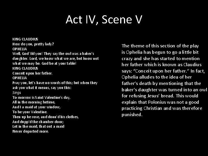 Act IV, Scene V KING CLAUDIUS How do you, pretty lady? OPHELIA Well, God