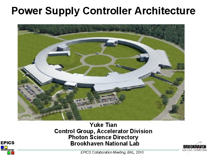 Power Supply Controller Architecture Yuke Tian Control Group, Accelerator Division Photon Science Directory Brookhaven