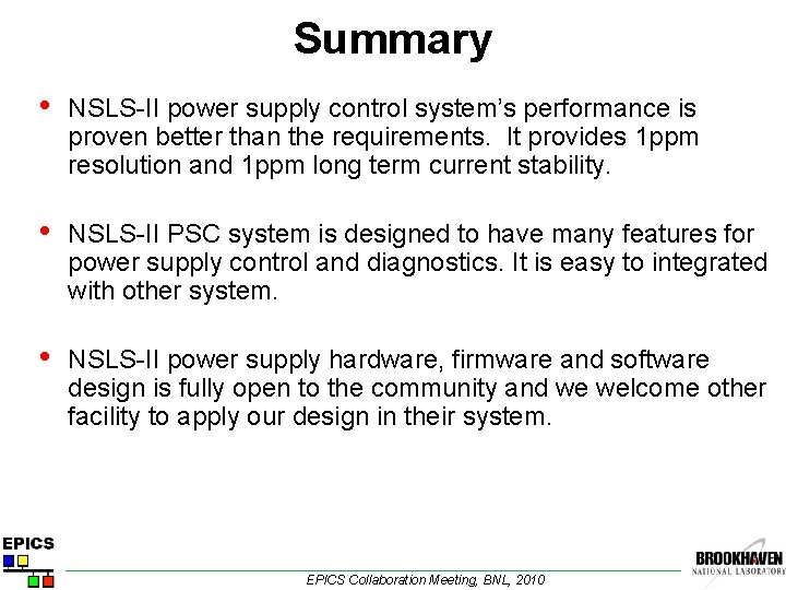 Summary • NSLS-II power supply control system’s performance is proven better than the requirements.