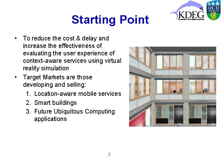 Starting Point • To reduce the cost & delay and increase the effectiveness of