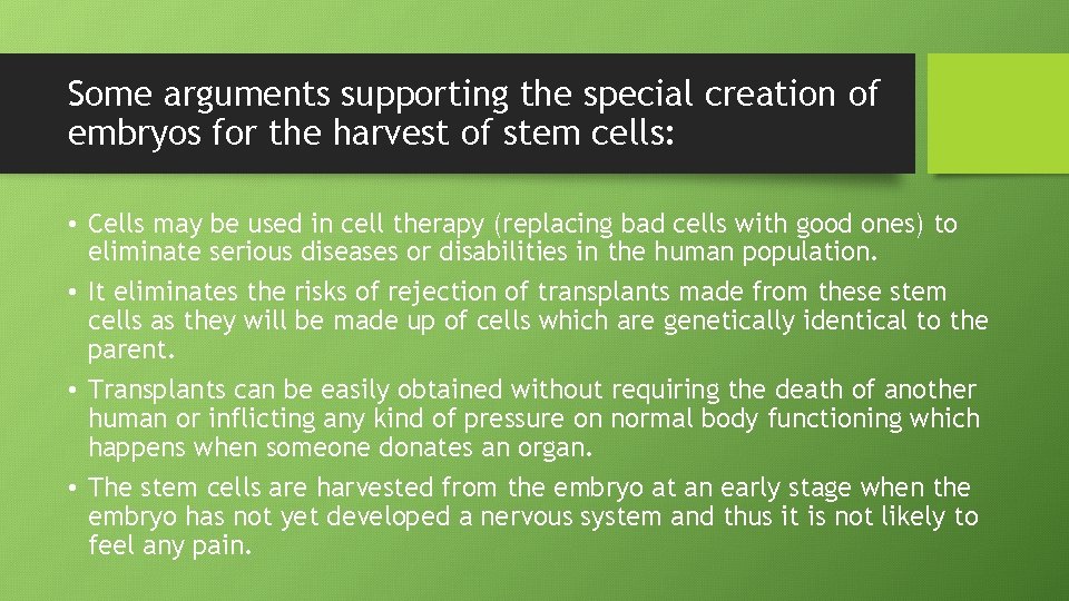 Some arguments supporting the special creation of embryos for the harvest of stem cells: