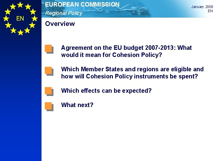 EUROPEAN COMMISSION EN Regional Policy January 2006 EN Overview Agreement on the EU budget