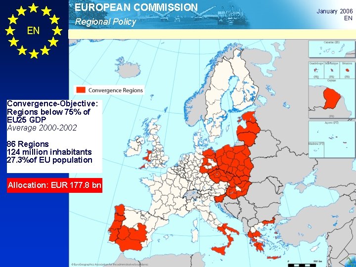 EUROPEAN COMMISSION EN Regional Policy Convergence-Objective: Regions below 75% of EU 25 GDP Average