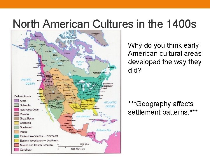 North American Cultures in the 1400 s Why do you think early American cultural