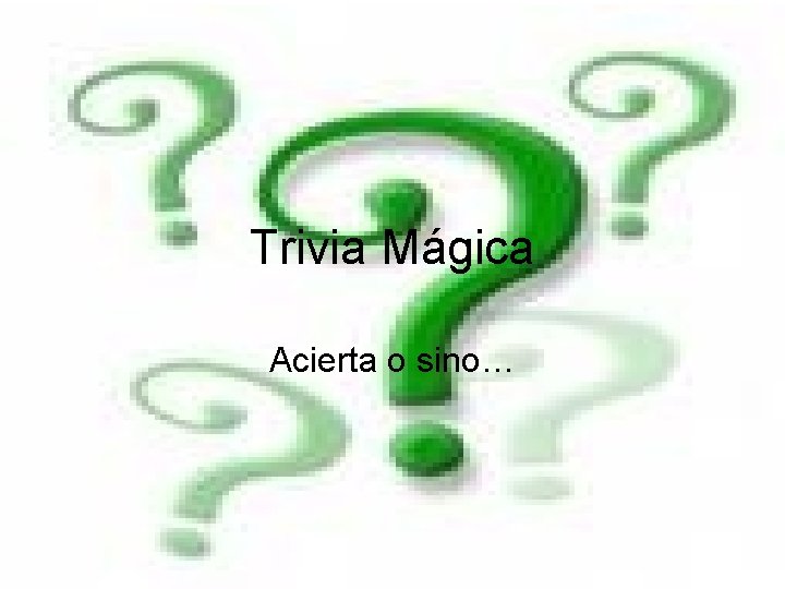 Trivia Mágica Acierta o sino… 