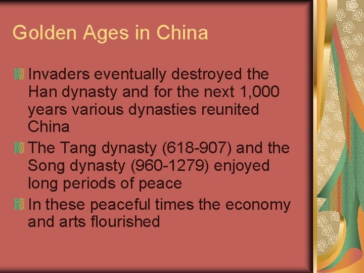 Golden Ages in China Invaders eventually destroyed the Han dynasty and for the next Golden Ages in China Invaders eventually destroyed the Han dynasty and for the next