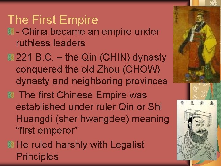 The First Empire - China became an empire under ruthless leaders 221 B. C. The First Empire - China became an empire under ruthless leaders 221 B. C.